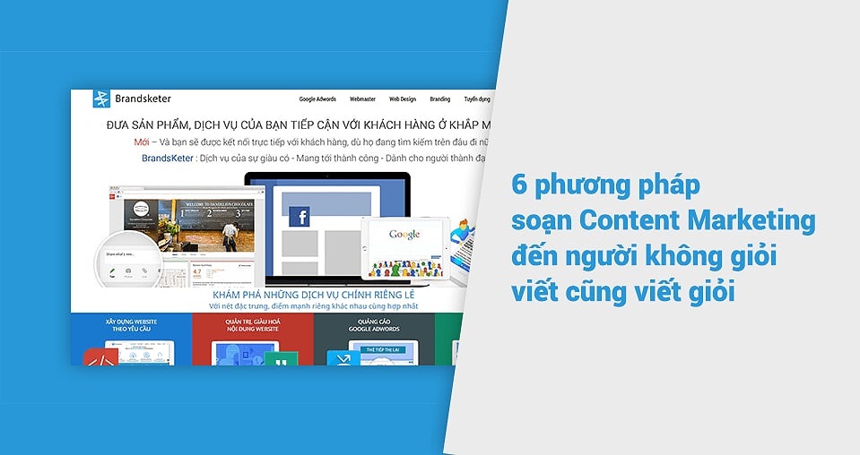  6 cách soạn Content Marketing đến người không giỏi viết cũng viết giỏi           