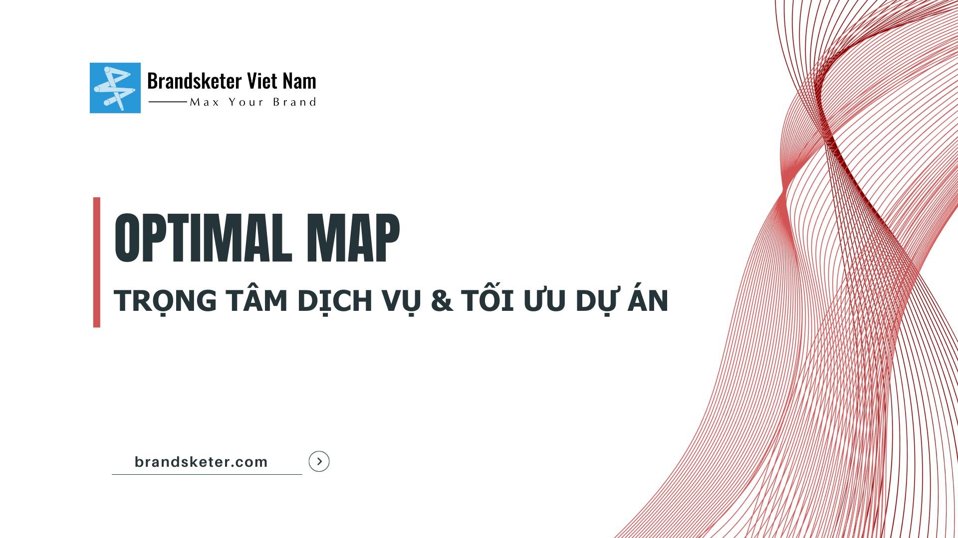 Optimal map - Trọng tâm tối ưu dịch vụ và tối ưu dự án