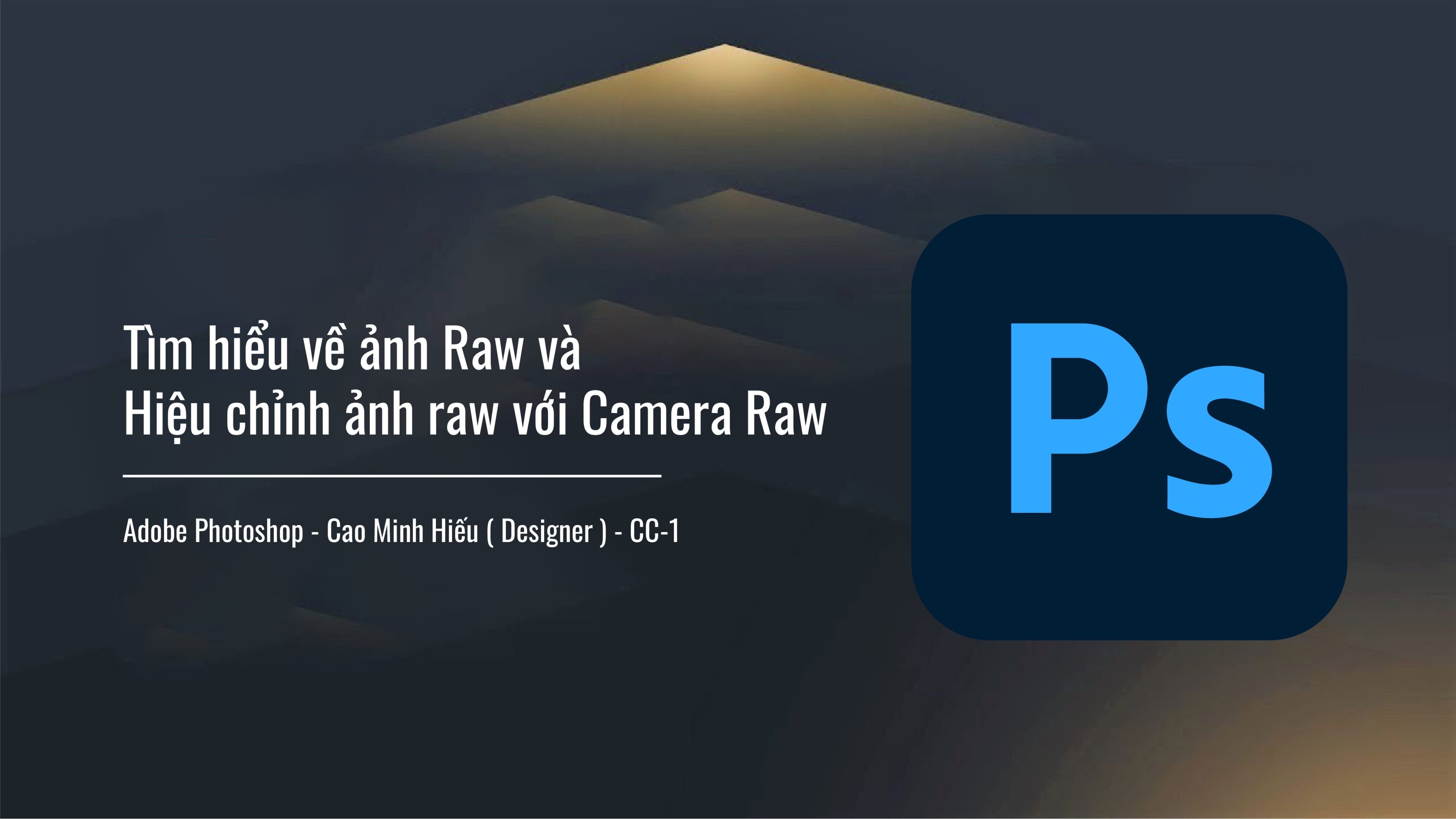 Tìm hiểu về ảnh Raw và Hiệu chỉnh ảnh raw với Camera Raw