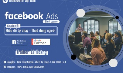  Event : Facebook Ads Short Course : Chuyên đề 1 