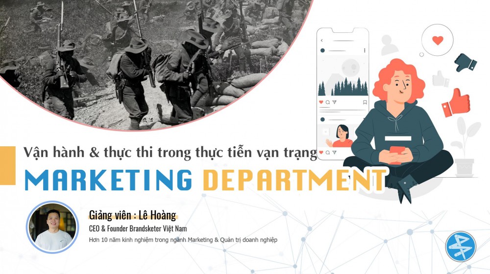 Marketing Department : Vận hành & thực thi trong thực tiễn vạn trạng (Phần 2)