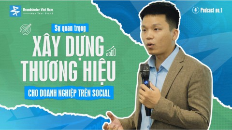 PODCAST 1 : Xây dựng thương hiệu cho SMEs trên Social, CƠ HỘI hay RỦI RO?