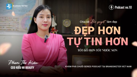 PODCAST 10 - CÂU CHUYỆN THÀNH CÔNG: Tốt gỗ hay tốt nước sơn. Tâm sự cùng Kiều Mi Beauty Center