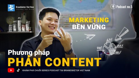 PODCAST 5 : Phương pháp PHẢN CONTENT trong Marketing