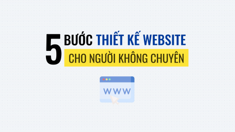 Quy trình thiết kế Website cho những người không chuyên