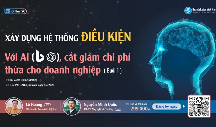 Xây dựng hệ thống ĐIỀU KIỆN với AI, cắt giảm chi phí thừa cho doanh nghiệp (Buổi 1)